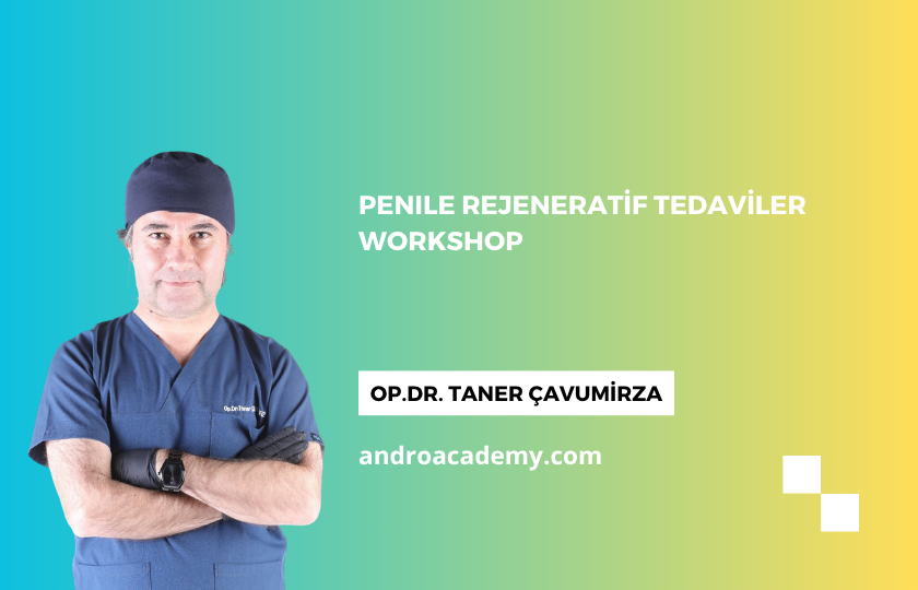Penil Rejeneratif Tedaviler Workshop